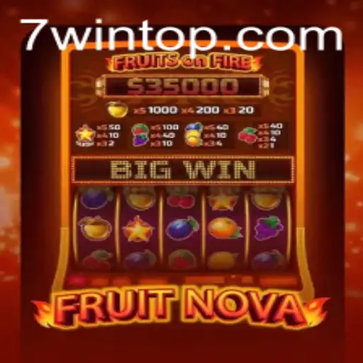 Exploring FruitNova and the Exciting World of 7WIN