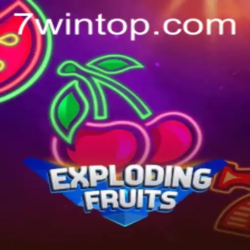ExplodingFruits: The Thrilling Adventure with 7WIN